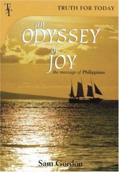 An Odyssey of Joy: The Message of Philippians (Truth for Today Commentary Series) - Book  of the Truth for Today