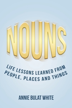 Paperback Nouns: Life Lessons Learned from People, Places and Things Book