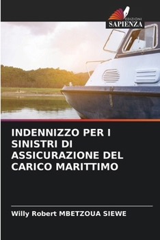 Indennizzo Per I Sinistri Di Assicurazione del Carico Marittimo (Italian Edition)