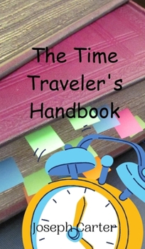 Hardcover The Time Traveler's Handbook Book