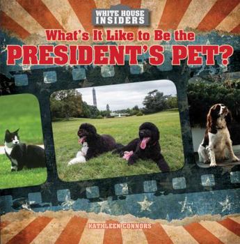 Paperback What's It Like to Be the President's Pet? Book