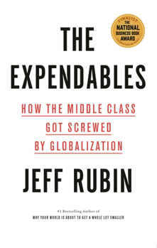 Hardcover The Expendables: How the Middle Class Got Screwed by Globalization Book