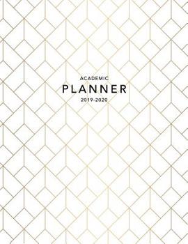 Paperback Academic Planner 2019-2020: Weekly & Monthly View Student Planner - Achieve Your Goals & Increase Productivity - White + Gold Geometric Art Deco Book