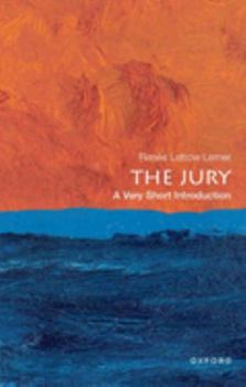 The Jury: A Very Short Introduction - Book #727 of the Very Short Introductions