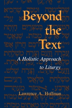 Paperback Beyond the Text: A Holistic Approach to Liturgy Book