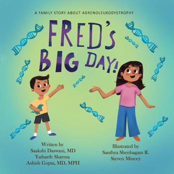 Fred's Big Day: A family story about adrenoleukodystrophy