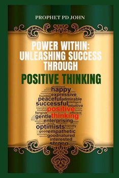 THE POWER WITHIN: UNLEASHING SUCCESS THROUGH POSITIVE THINKING