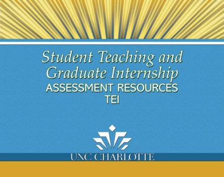 Spiral-bound Student Teaching and Graduate Internship Assessment Resources: Teaching Education Institute Book