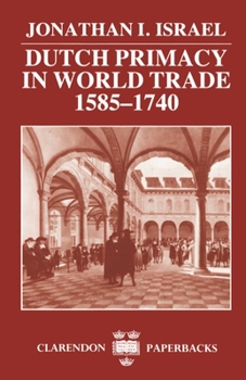 Paperback Dutch Primacy in World Trade, 1585-1740 Book