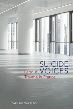 Hardcover Suicide Voices: Labour Trauma in France Book