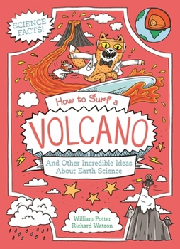How to Surf a Volcano and Other Incredible Facts About Earth Science (Professor Kat's Science Facts)