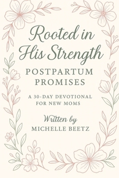 Rooted in His Strength: Postpartum Promises