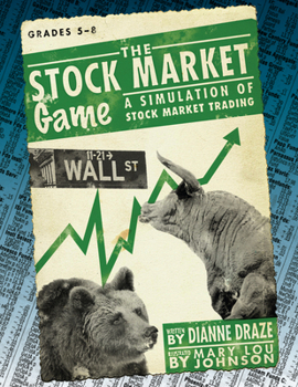 Paperback The Stock Market Game: A Simulation of Stock Market Trading (Grades 5-8) Book