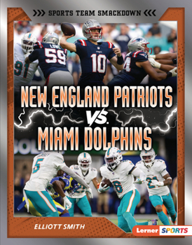 New England Patriots vs. Miami Dolphins: Rival Rumble