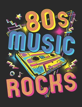 80s Music Rocks: 80s Music Notebook, Blank Paperback Book For Musician Or Fan To Write In, 150 Pages, college ruled