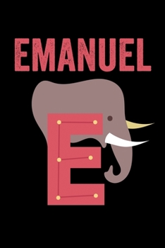 Emanuel: Animals Coloring Book for Kids, Weekly Planner, and Lined Journal Animal Coloring Pages. Personalized Custom Name Initial Alphabet Christmas or Birthday Gift for Boys