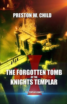 The Forgotten Tomb of the Knights Templar - Book #2 of the Templar Legacy