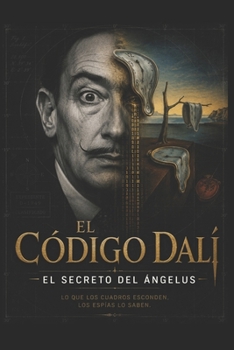 El Código Dalí El Secreto del Ángelus (Spanish Edition)