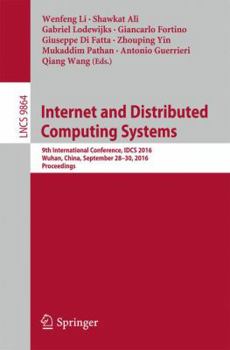 Paperback Internet and Distributed Computing Systems: 9th International Conference, Idcs 2016, Wuhan, China, September 28-30, 2016, Proceedings Book