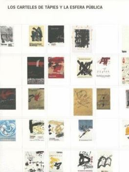 Los Carteles de Tapies y La Esfera Publica: Tapies Posters and the Public Sphere