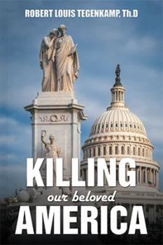 Paperback KILLING our beloved AMERICA: "I was there" Book
