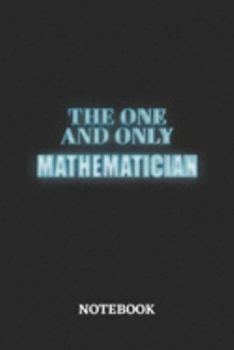 Paperback The One And Only Mathematician Notebook: 6x9 inches - 110 ruled, lined pages - Greatest Passionate working Job Journal - Gift, Present Idea Book