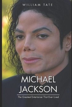 Paperback Michael Jackson: The Greatest Entertainer That Ever Lived Book