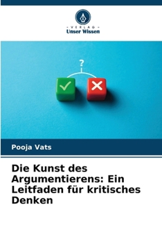 Paperback Die Kunst des Argumentierens: Ein Leitfaden für kritisches Denken [German] Book