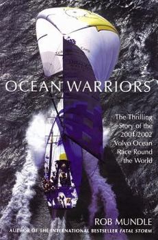 Hardcover Ocean Warriors: The Thrilling Story of the 2001/2002 Volvo Ocean Race Round the World Book