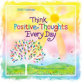 Calendar 2020 Calendar: Think Positive Thoughts Every Day 12" X 12" Book