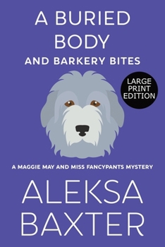 Paperback A Buried Body and Barkery Bites [Large Print] Book