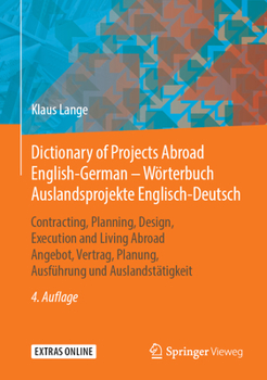 Hardcover Dictionary of Projects Abroad English-German - Wörterbuch Auslandsprojekte Englisch-Deutsch: Contracting, Planning, Design, Execution and Living Abroa [German] Book