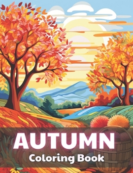 Paperback Autumn Coloring Book for Adults: High Quality +100 Beautiful Designs for All Ages Book