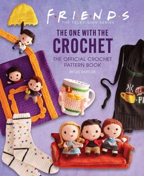 Hardcover Friends: The One with the Crochet: The Official Crochet Pattern Book