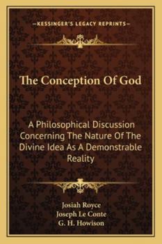Paperback The Conception Of God: A Philosophical Discussion Concerning The Nature Of The Divine Idea As A Demonstrable Reality Book
