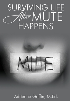 Hardcover Surviving Life After Mute Happens Book