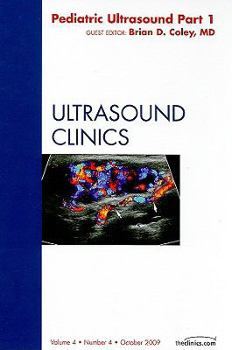 Hardcover Pediatric Ultrasound Part 1, an Issue of Ultrasound Clinics: Volume 4-4 Book