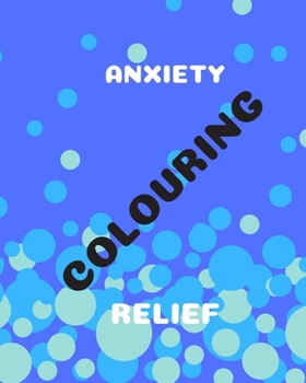 Paperback Anxiety Colouring Relief: Anti-Stress Adult Relaxing Art Therapy Colouring and Craft Books With 50 Designs based on beautiful intricate merged M Book