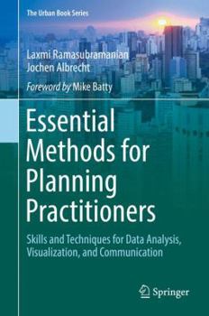 Hardcover Essential Methods for Planning Practitioners: Skills and Techniques for Data Analysis, Visualization, and Communication Book