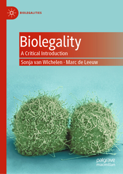 Hardcover Biolegality: A Critical Introduction Book