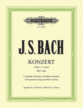 Paperback Concerto for 2 Harpsichords (Pianos), Strings and Basso Continuo in C Minor: Bwv 1060 (Arranged for 2 Pianos) Book