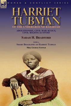 Hardcover Harriet Tubman of the Underground Railroad-Abolitionist, Civil War Scout, Civil Rights Activist: With a Short Biography of Harriet Tubman by Mrs. Geor Book