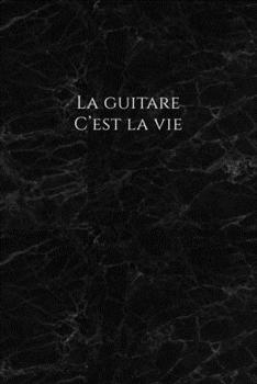 Paperback La guitare c'est la vie: Carnet de note Mon petit carnet - 110 pages vierges - format 6x9 po - 15,24 cm x 22,86 cm - Made In France [French] Book