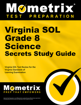 Paperback Virginia Sol Grade 8 Science Secrets Study Guide: Virginia Sol Test Review for the Virginia Standards of Learning Examination Book