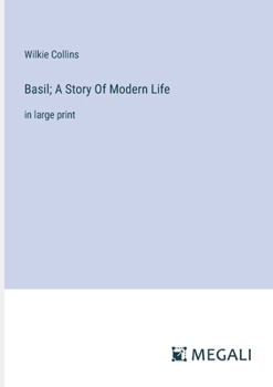 Paperback Basil; A Story Of Modern Life: in large print Book