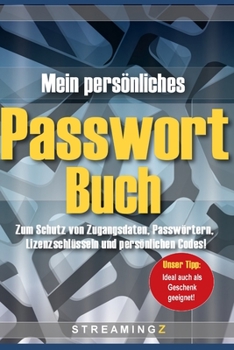 Paperback Mein persönliches Passwort-Buch: Zum Schutz von Zugangsdaten, Passwörtern, Lizenzschlüsseln und persönlichen Codes [German] Book