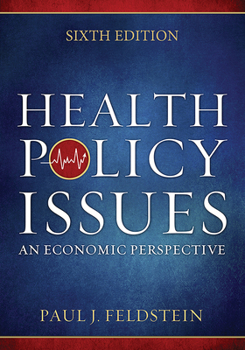 Hardcover Health Policy Issues: An Economic Perspective, Sixth Edition Book