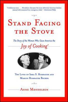 Paperback Stand Facing the Stove: The Story of the Women Who Gave America the Joy of Cooking Book