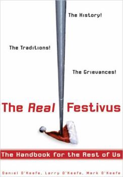 Paperback The Real Festivus: The True Story Behind America's Favorite Made-Up Holiday Book