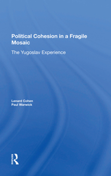 Hardcover Political Cohesion in a Fragile Mosaic: The Yugoslav Experience Book